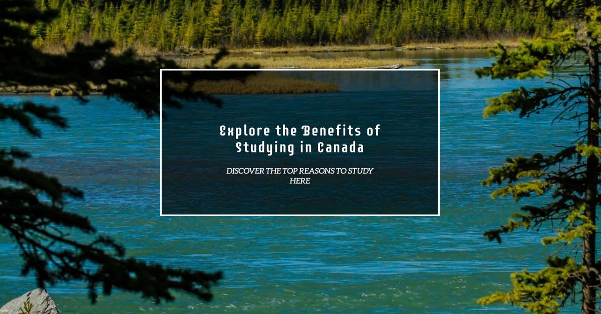 top reasons to study in Canada
