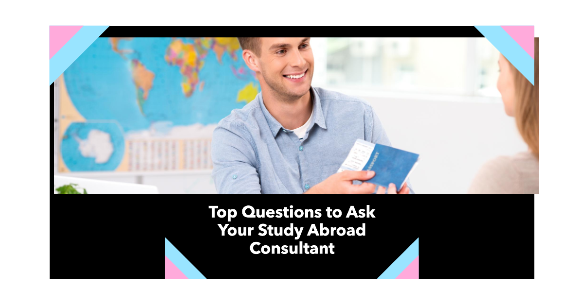 Questions to ask your Study Abroad consultant