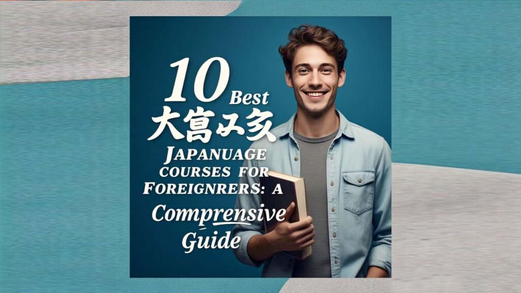 best Japanese language courses for foreigners